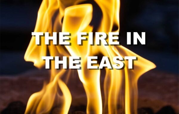 The Fire In The East